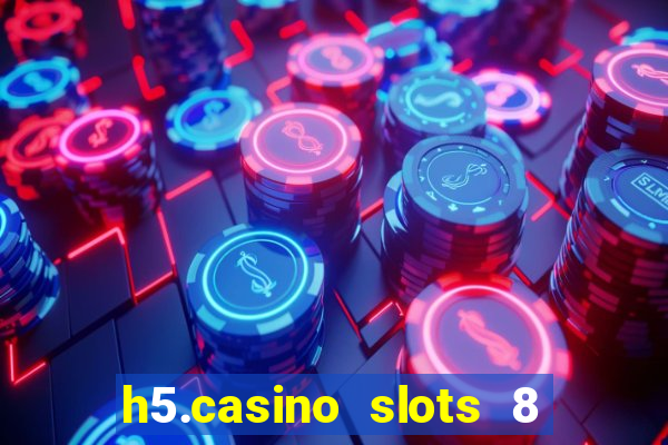 h5.casino slots 8 paga mesmo