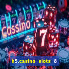 h5.casino slots 8 paga mesmo