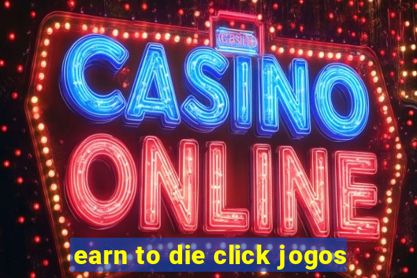 earn to die click jogos