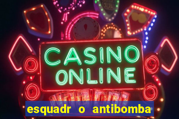 esquadr o antibomba salário quanto ganha um