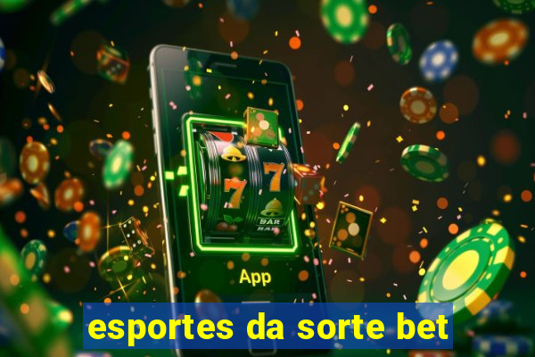 esportes da sorte bet