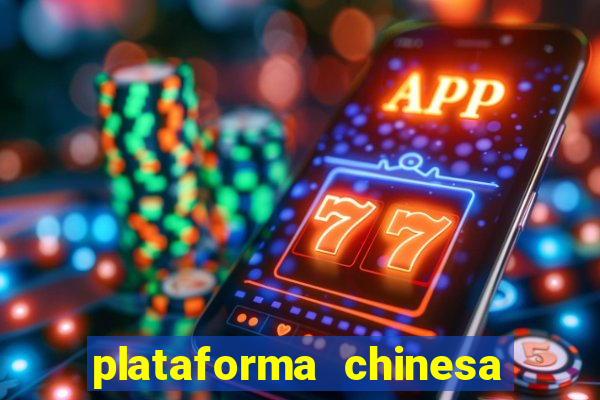 plataforma chinesa do tigrinho