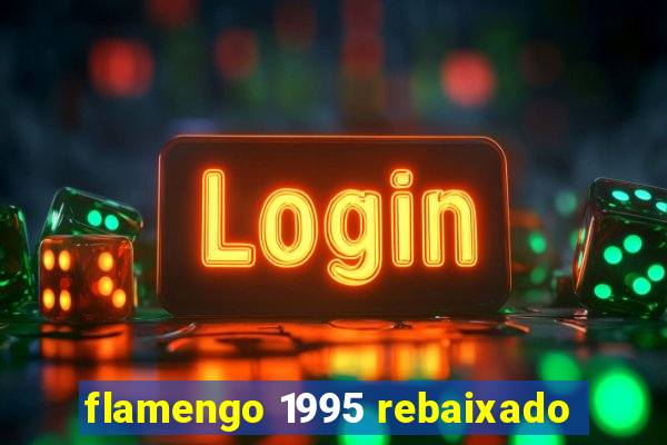 flamengo 1995 rebaixado