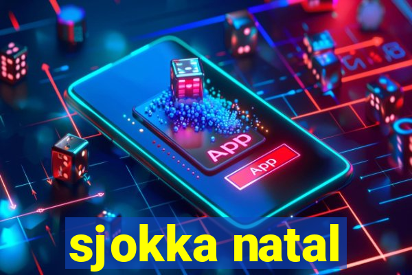 sjokka natal