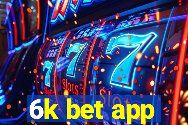 6k bet app