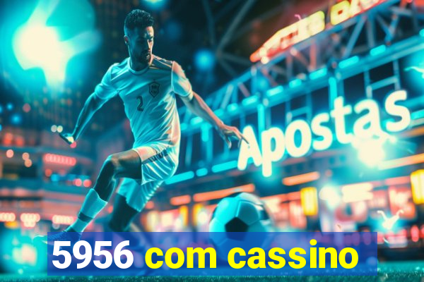 5956 com cassino