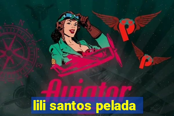 lili santos pelada