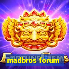 madbros forum