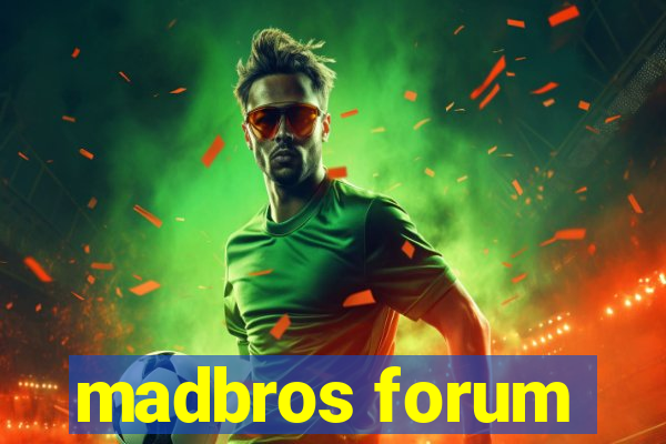 madbros forum