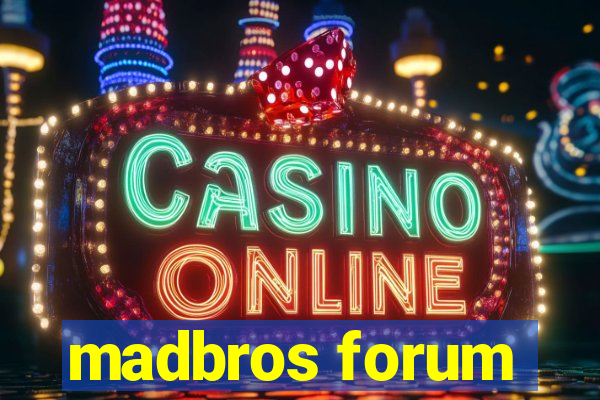 madbros forum