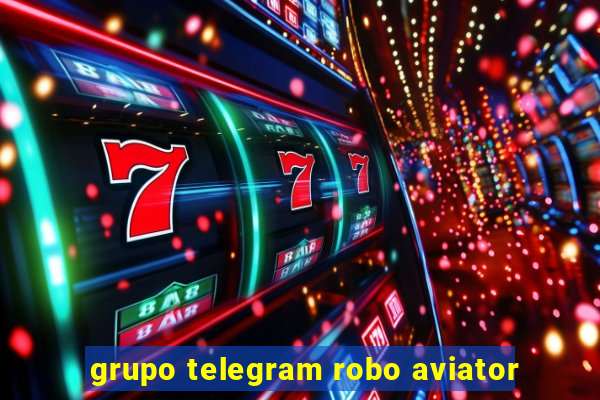 grupo telegram robo aviator