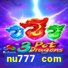 nu777 com plataforma de jogos