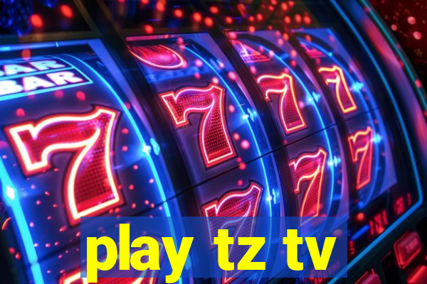 play tz tv