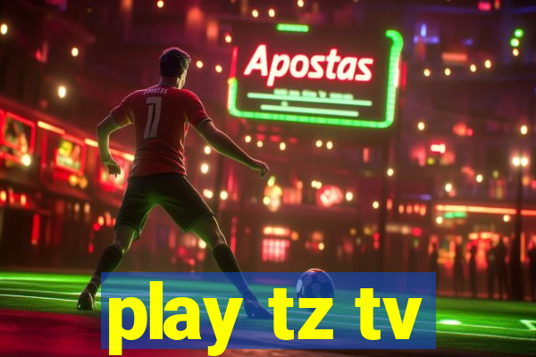 play tz tv