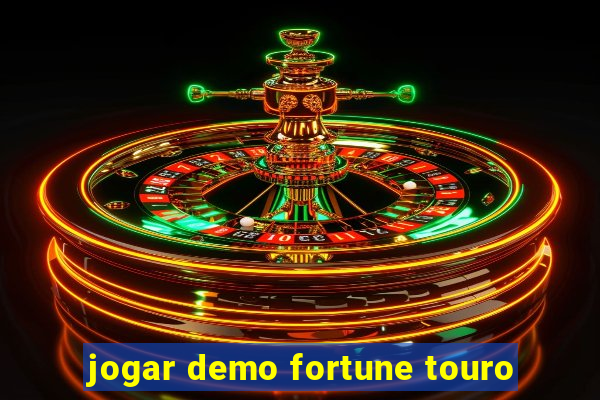 jogar demo fortune touro