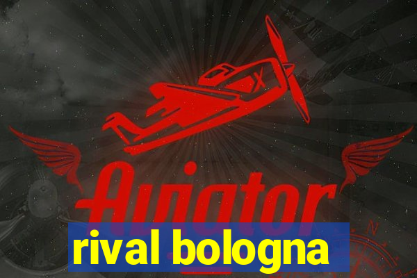 rival bologna