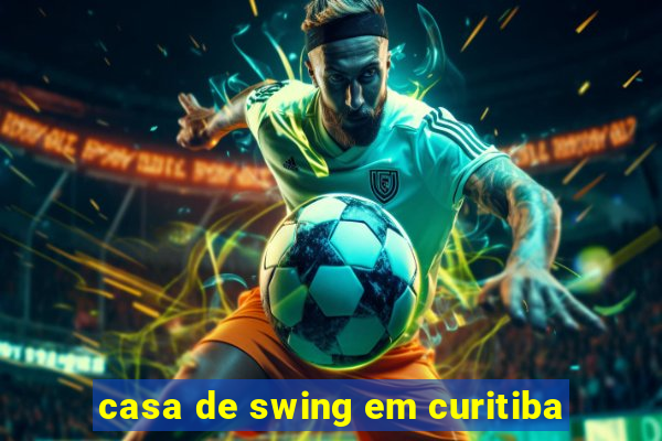 casa de swing em curitiba