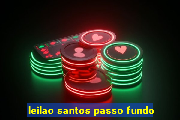 leilao santos passo fundo