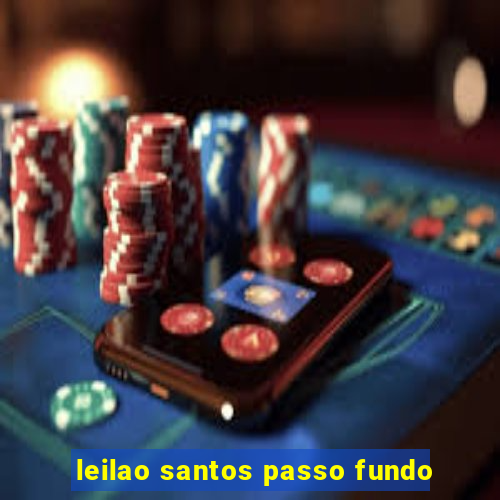 leilao santos passo fundo