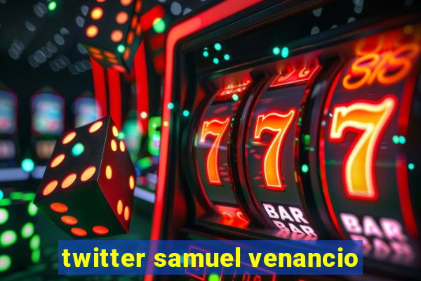 twitter samuel venancio