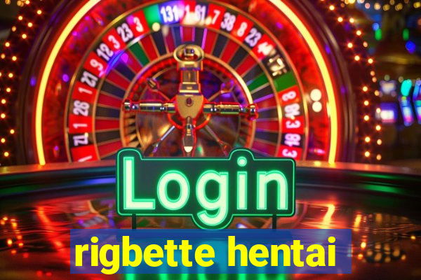 rigbette hentai