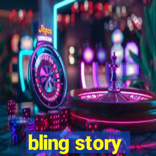 bling story