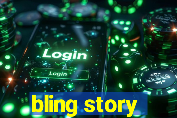 bling story