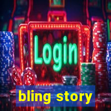 bling story