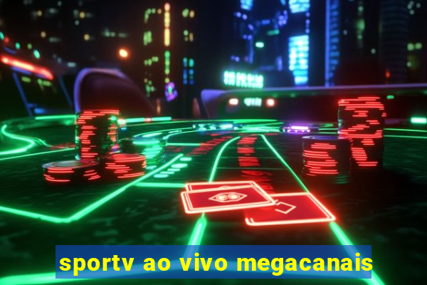 sportv ao vivo megacanais