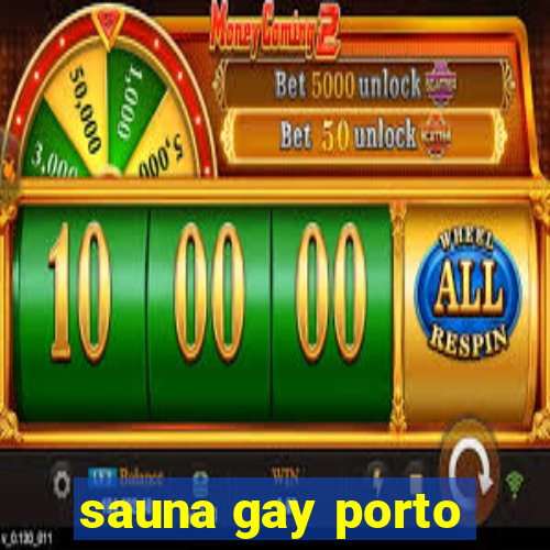 sauna gay porto