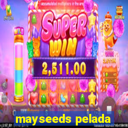 mayseeds pelada