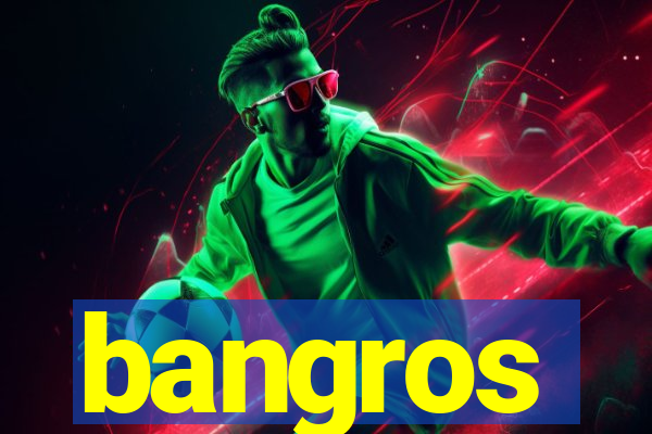 bangros