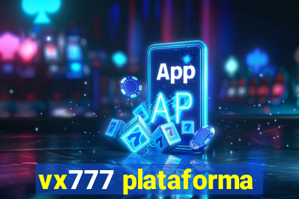 vx777 plataforma