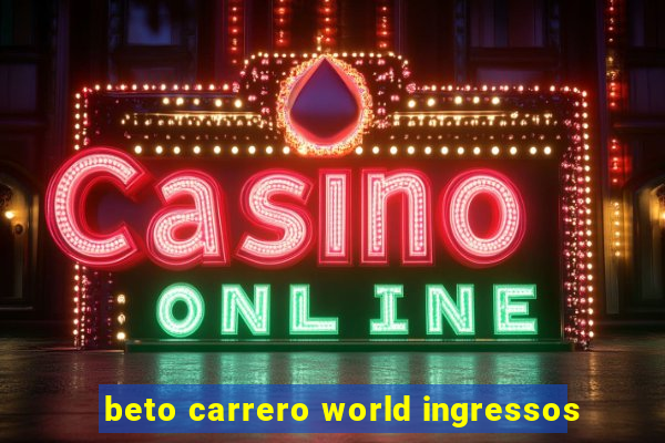 beto carrero world ingressos