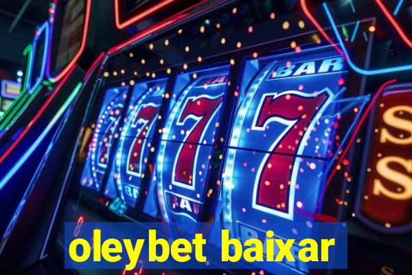 oleybet baixar