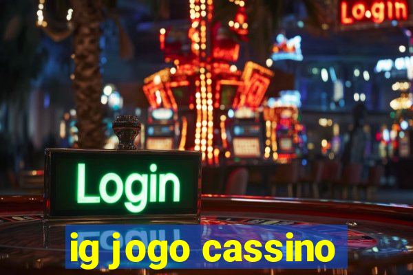 ig jogo cassino