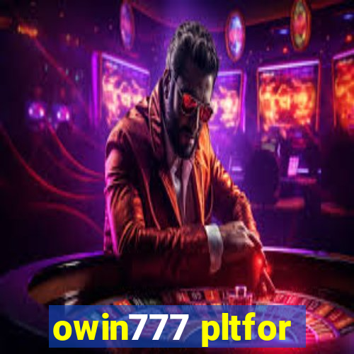 owin777 pltfor