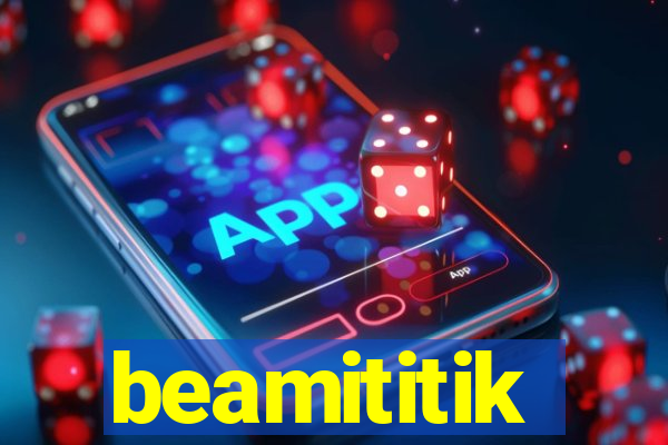 beamititik