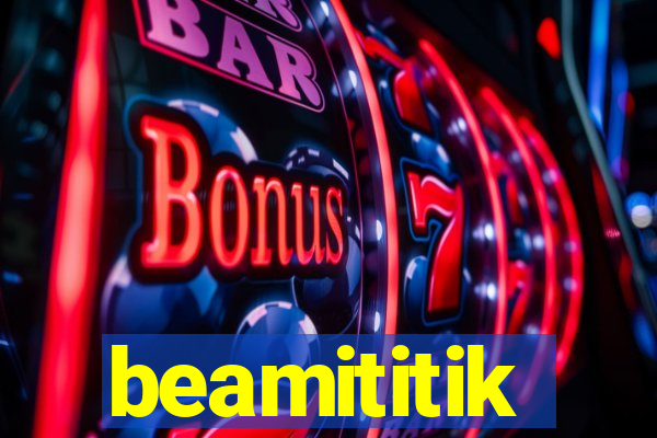 beamititik