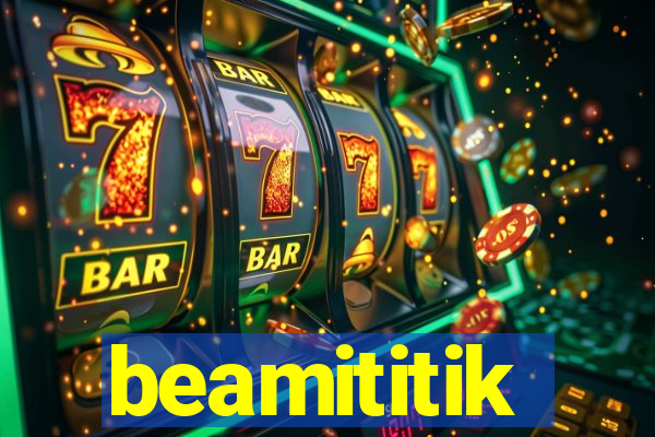 beamititik