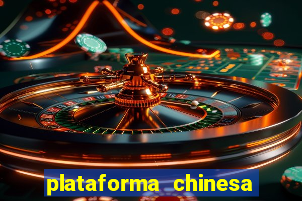 plataforma chinesa de jogos de cassino