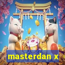 masterdan x