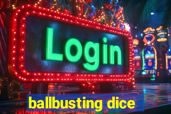 ballbusting dice