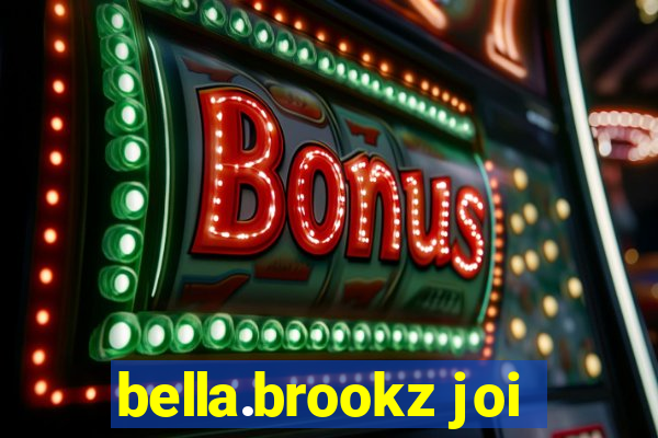 bella.brookz joi