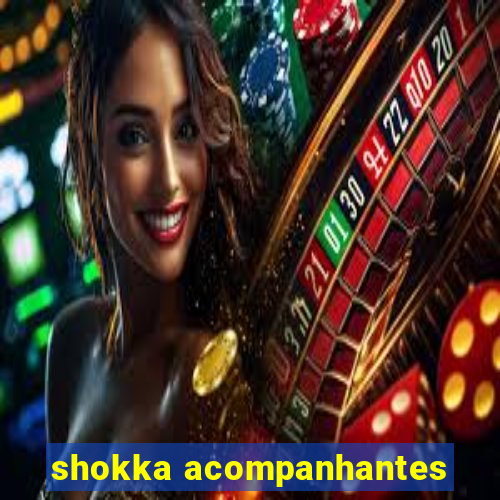 shokka acompanhantes