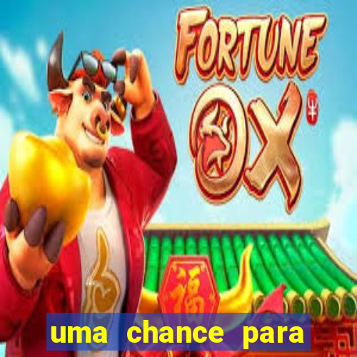 uma chance para lutar filme completo dublado