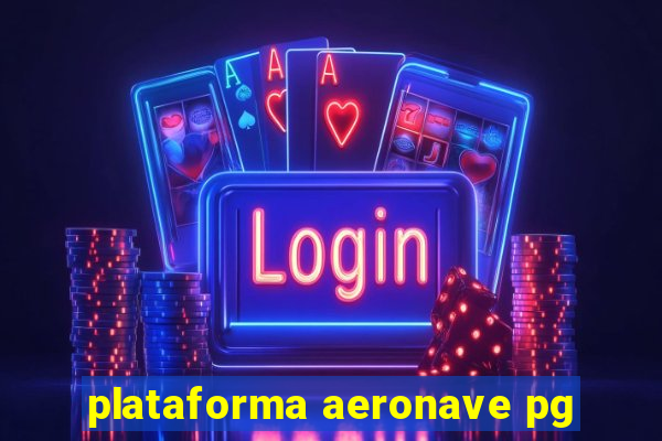 plataforma aeronave pg