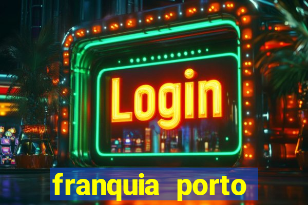 franquia porto seguro valor