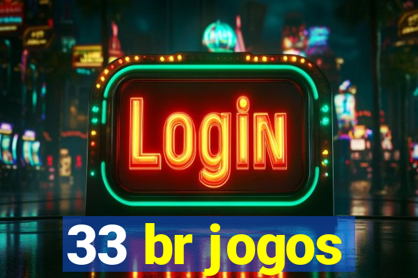 33 br jogos