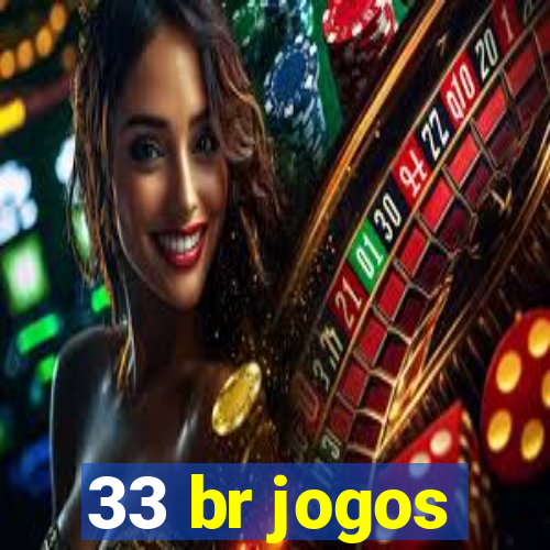 33 br jogos